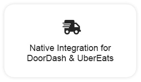 Native Integration for DoorDash & UberEats