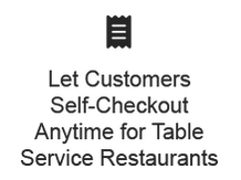 Let Customers Self-Checkout Anytime for Table Service Restaurants Streamlined and Seamlessly Integrated QR Experience to Help Stores Achieve More